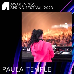 Paula Temple - Awakenings Spring Festival 2023