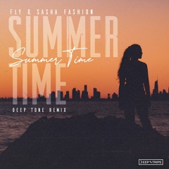 Fly & Sasha Fashion - Summertime (Deep Tone Remix)