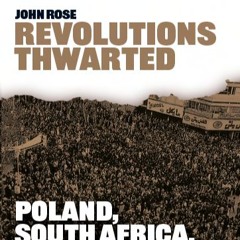 Revolutions Thwarted: Poland, South Africa, Iran, Brazil, and the Legacies of Communism