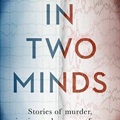 READ KINDLE PDF EBOOK EPUB In Two Minds: Stories of murder, justice and recovery from