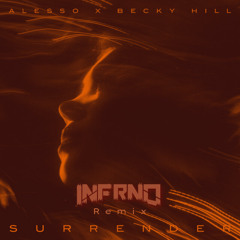 Alesso, Becky Hill - Surrender (INFRNO Remix)