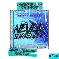 Phantom & The Smiler - Never Surrender (MAHHEM & Doublequake Rawtrap Edit)