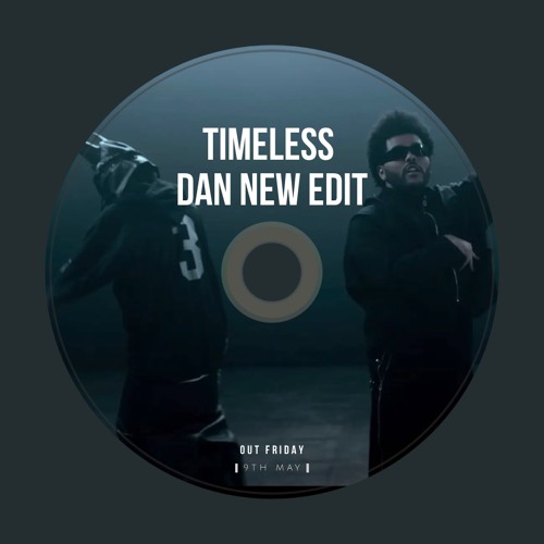 TIMELESS - DAN NEW EDIT