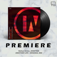 PREMIERE: Nahue Sintes, JOSEFINA - Another Life (Original Mix) [INU]