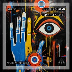 Sergio Nomas - Immortalist (Original Mix)