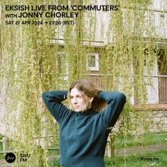 Eksish (Live from Commuters) with Jonny Chorley - 27 April 2024