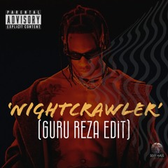 Travis Scott - Nightcrawler (Guru Reza Edit) [Sexy Haus Records]