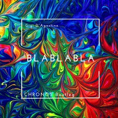 Chronos - Bla Bla Bla (Bootleg)