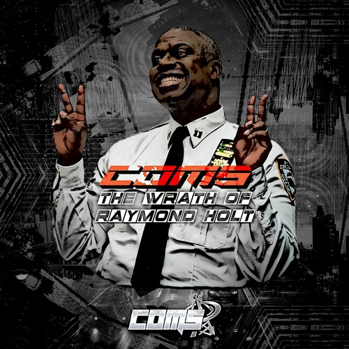 Coms - The Wrath Of Raymond Holt