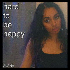 hard to be happy