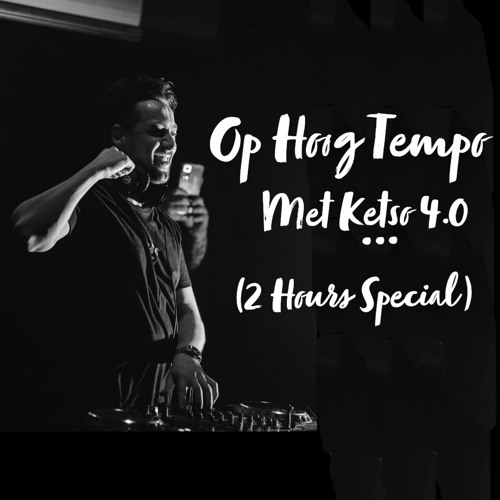 Op Hoog Tempo Met Ketso 4.0 (2 Hours Special)