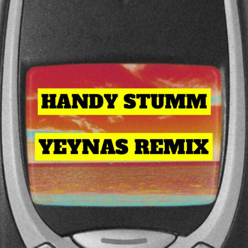 HANDY STUMM (YEYNAS REMIX) (vync X Tom Tabak)
