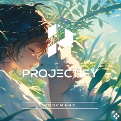 Projectify - Rosemary [Exclusive Release]