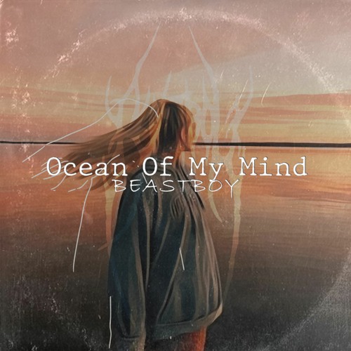 Ocean Of My Mind (Prod. Beastboy)
