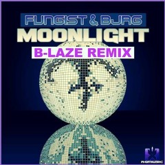 Fungist & Bjrg - Moonlight (B-laze Remix)