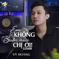 Em Không Buồn Nửa Chị Ơi