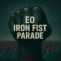 EO - Iron Fist Parade
