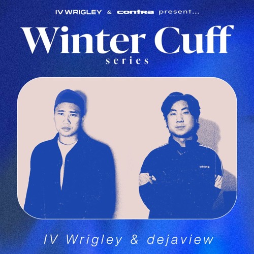 Winter Cuff series // IV Wrigley & dejaview