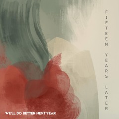 We'll Do Better Next Year