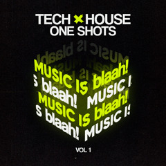 music is blaah - Tech House One Shots Vol.1