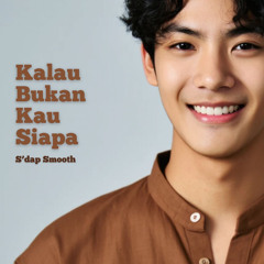 Kalau Bukan Kau Siapa