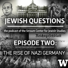 Episode 2: The Rise of Nazi Germany