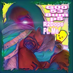 R2Dope - G0053 Bumps ft. Me