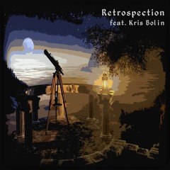 Retrospection (feat. Kristopher Bolin)