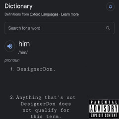 DesignerDon - Him (Not A Love Song Pt.1)