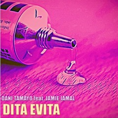 Dita Evita (Cyborgdrive Remix) [Dani Tamayo Feat. Jamie Jamal]