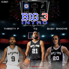TG - BIG 3 INTRO ft. BABY SMOOVE & THIRSTY P