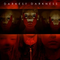 DARKEST DARKNESS