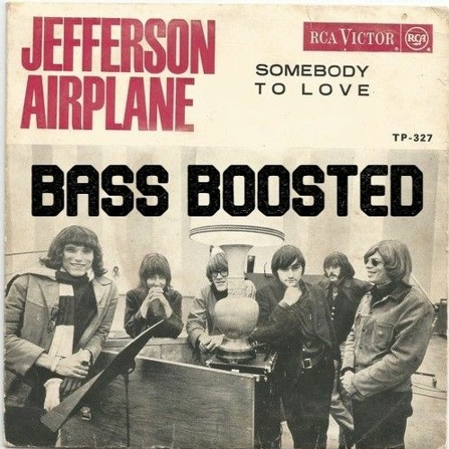 Jefferson Airplane - Somebody to Love (Basstrologe Bootleg) (BASS BOOSTED)