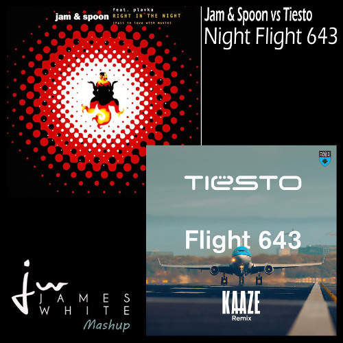 Jam & Spoon vs Tiesto - Night Flight 643 (James White Mashup)