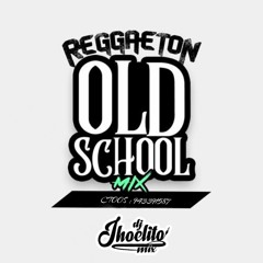 MIX  REGGAETON OLD SCHOOL  - DJ JHOELITO MIX - PEDIDO.mp3