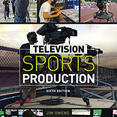 [Read] EBOOK 💗 Television Sports Production by  Jim Owens [KINDLE PDF EBOOK EPUB]