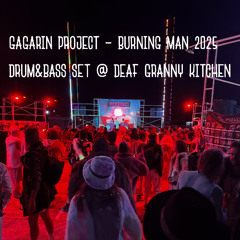 (DnB) Gagarin Project - Burning Man 2025 - Drum and Bass