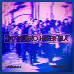 No quiero Hacer Fila