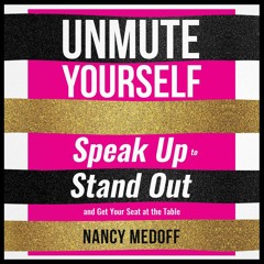 get [⭐PDF⭐]  Book [⭐PDF⭐]  Unmute Yourself: Speak Up to Stand Out