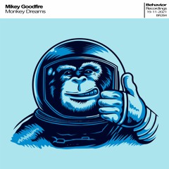 Mikey Goodfire - Monkey Dreams (Out Now)