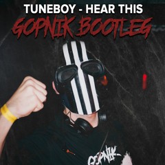 Tuneboy - Hear This (Gopnik Bootleg) [FREE TRACK]