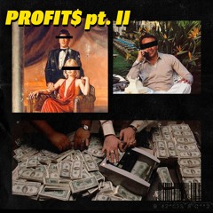Profit$ pt. ll