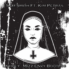 Sam Smith - Unholy (Mizz Envy Bootleg) Ft. Kim Petras (BUY = FREE DOWNLOAD)