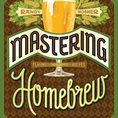 View KINDLE 📕 Mastering Homebrew: The Complete Guide to Brewing Delicious Beer (Beer