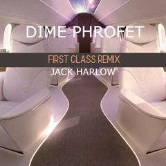 DIME P  - First Class Remix