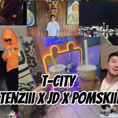 T-city (Tenziii x JD x Pomskii)