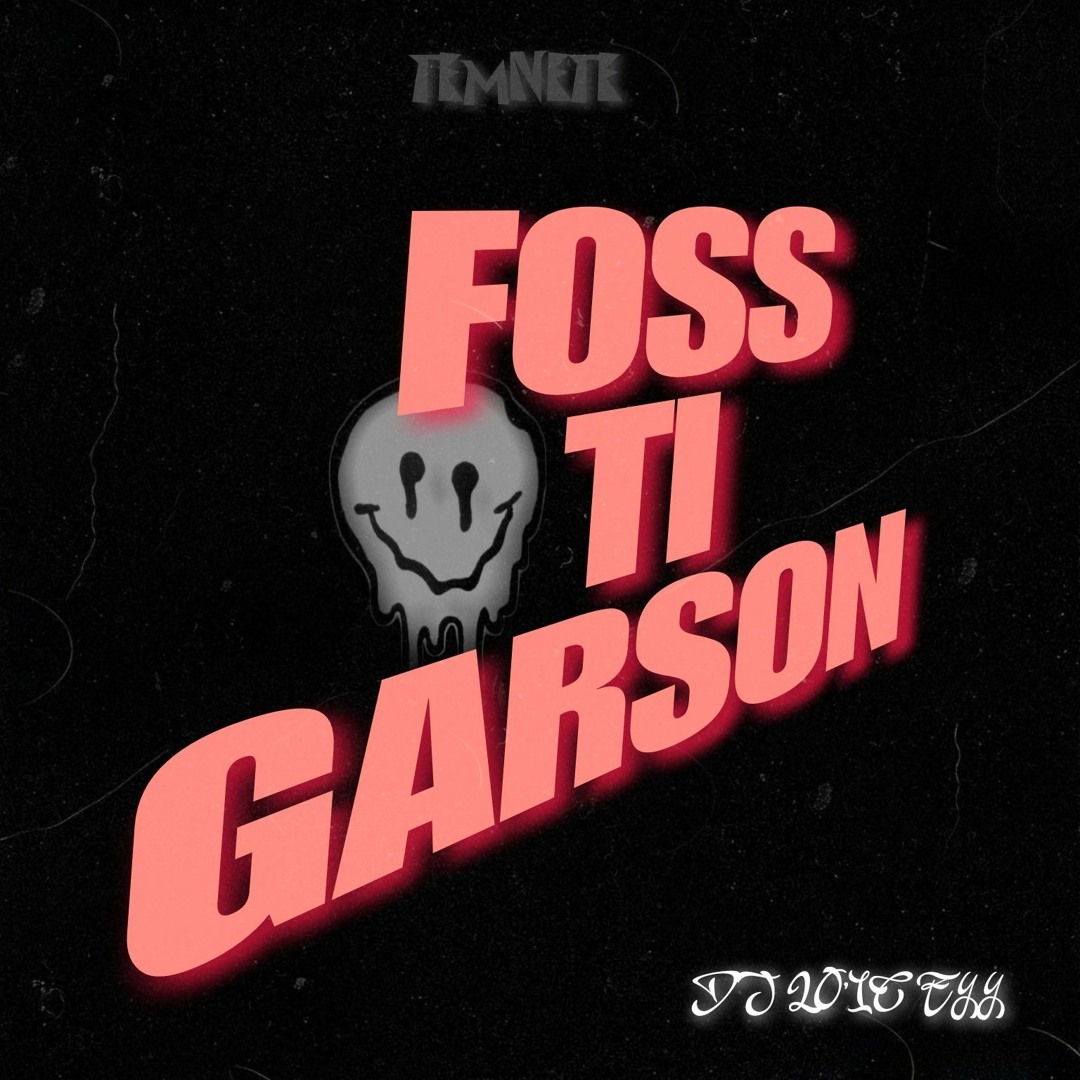 Stream DJ LO'IC - FOSS_TI_GARSON_REMIX ( Ft Zantakwan, Tii Raffa, Dante ...