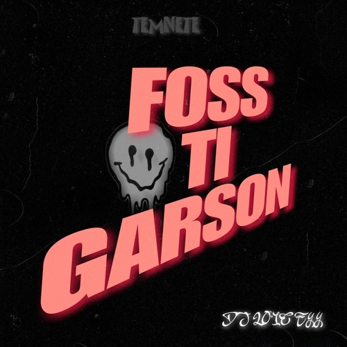 DJ LO'IC - FOSS_TI_GARSON_REMIX ( Ft Zantakwan, Tii Raffa, Dante & Don panik )
