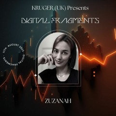 Digital Fragments Radio Ep. 002 -  ZUZANAH (Guest Mix)