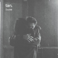 tan. - Duckie